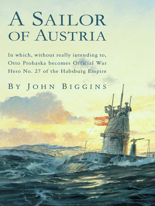 Title details for A Sailor of Austria by John Biggins - Available